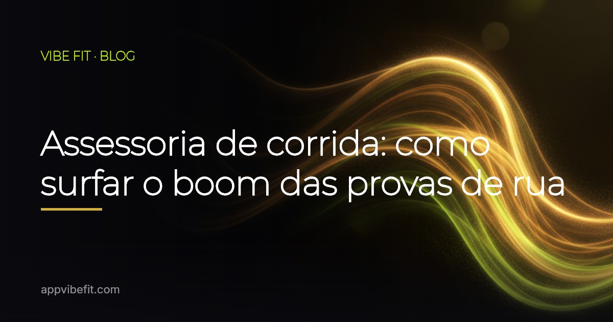 Assessoria de corrida: como surfar o boom das provas de rua