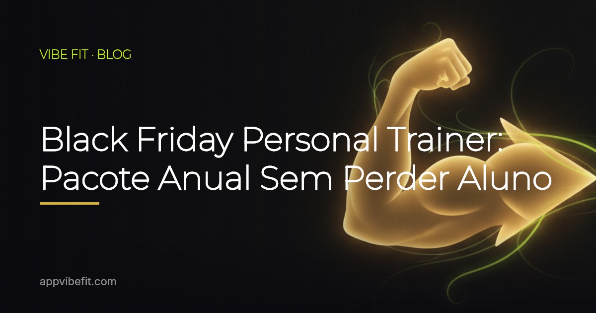 Black Friday Personal Trainer: Pacote Anual Sem Perder Aluno