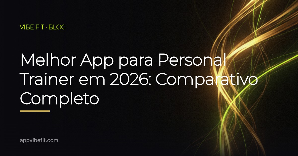 Melhor App para Personal Trainer e Nutricionista em 2026: Comparativo Completo