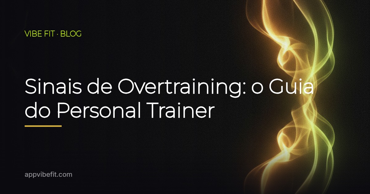 Sinais de Overtraining: o Guia do Personal Trainer
