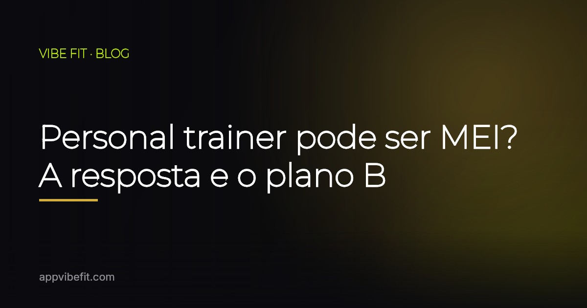 Personal trainer pode ser MEI? A resposta e o plano B