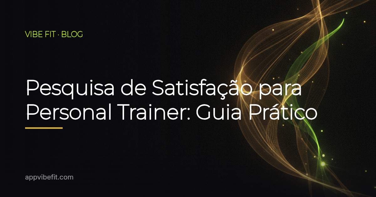 Pesquisa de Satisfação para Personal Trainer: Guia Prático