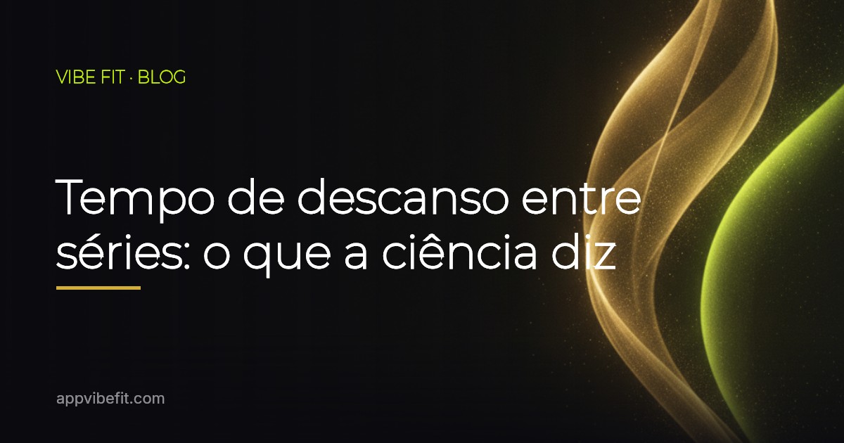 Tempo de descanso entre séries: o que a ciência diz