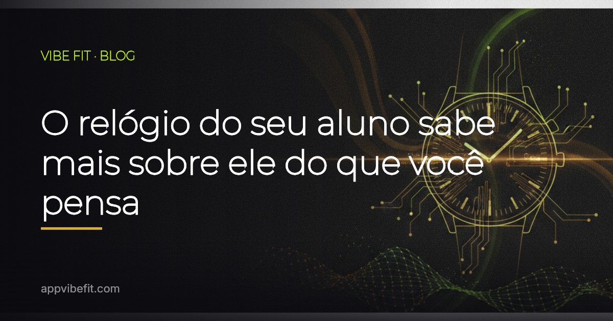 O relógio do seu aluno sabe mais sobre ele do que você pensa